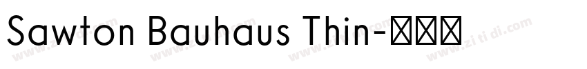 Sawton Bauhaus Thin字体转换 Sawton Bauhaus Thin字体转换